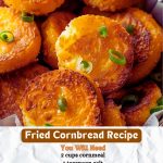 Crispy Fried Cornbread: A Southern Delight